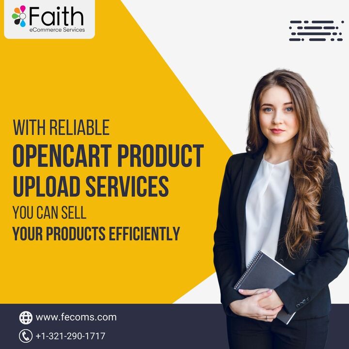 With Reliable OpenCart Product Upload Services you can sell your Products Efficiently