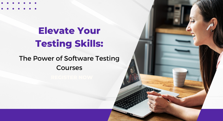 Elevate Your Testing Skills: The Power of Software Testing Courses