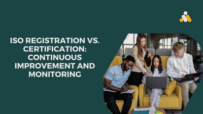 ISO Registration vs. Certification: Continuous Improvement and 