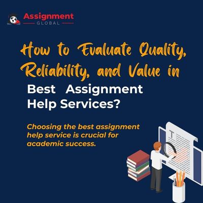 Evaluate Quality, Reliability, and Value- Best Assignment Help