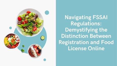 FSSAI Regulations: Between Registration & Food License Online