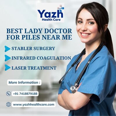 Best Lady Doctor For Piles Near Me | Yazh Healthcare